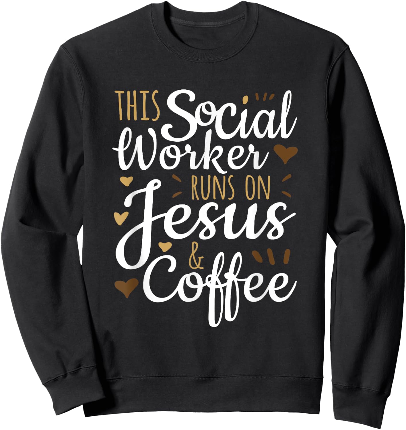 This Social Worker Runs on Jesus & Coffee, Social Worker Sweatshirt - Sweatshirt | Black