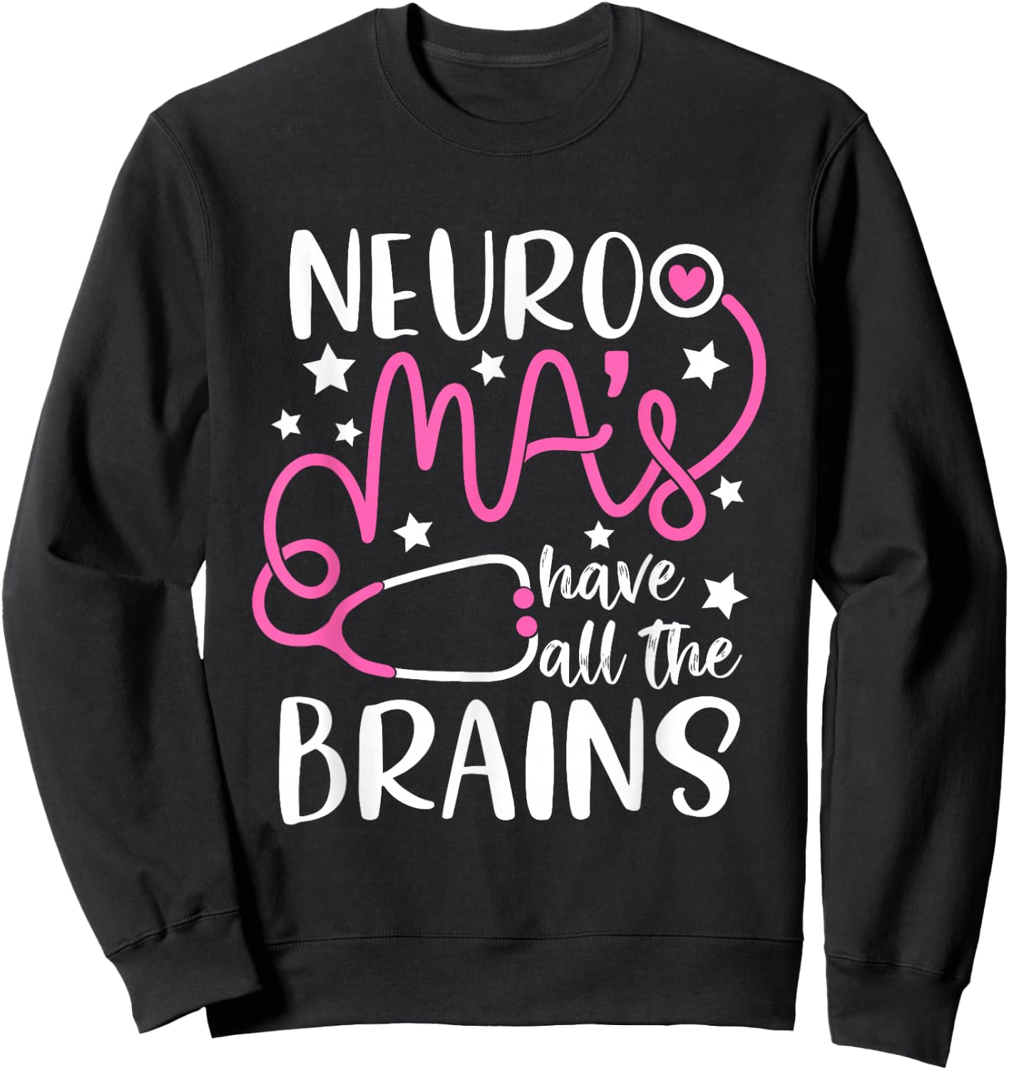 Neuro MA's have all the brains - Neurology Medical Assistant Sweatshirt - Sweatshirt | Black