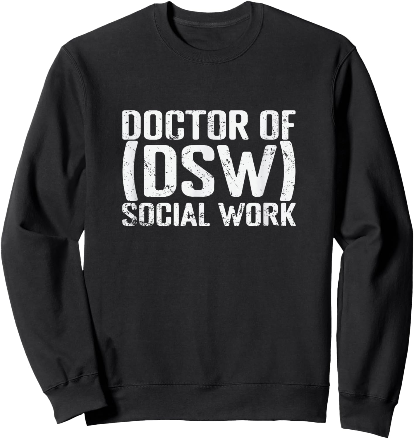 Doctor of Social Work (DSW) Sweatshirt - Sweatshirt | Black