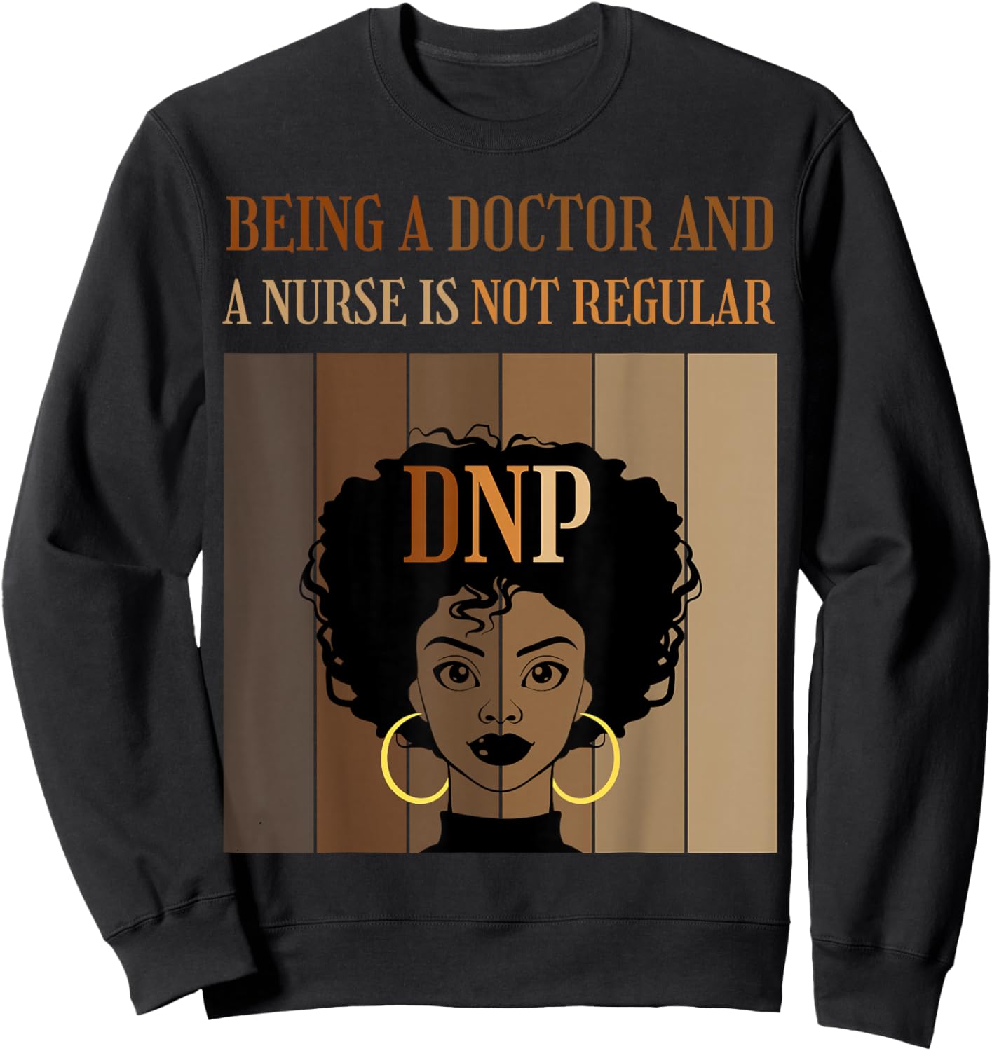 Being A Doctor And A Nurse DNP Nursing Practice Degree Afro Sweatshirt - Sweatshirt | Black