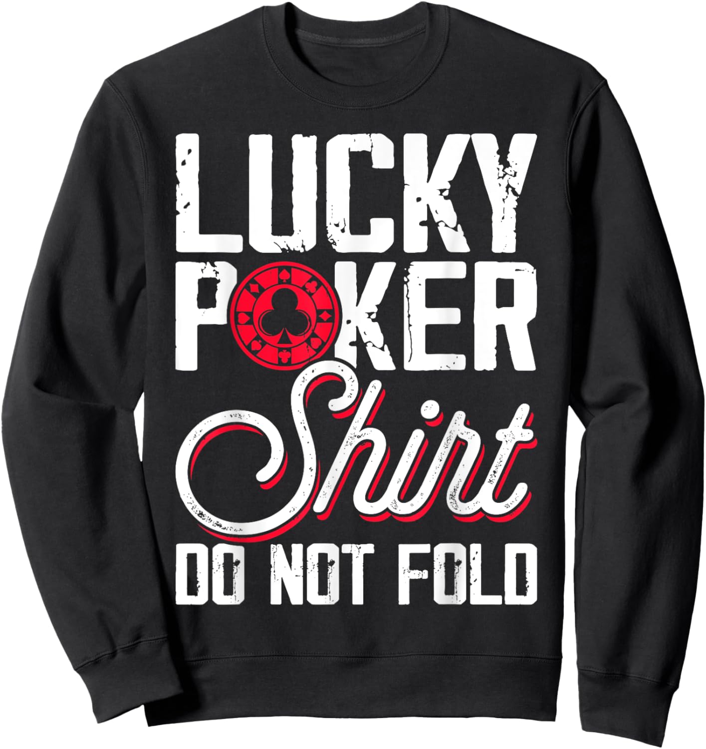 Lucky Poker Shirt Do Not Fold Sweatshirt - Sweatshirt | Black