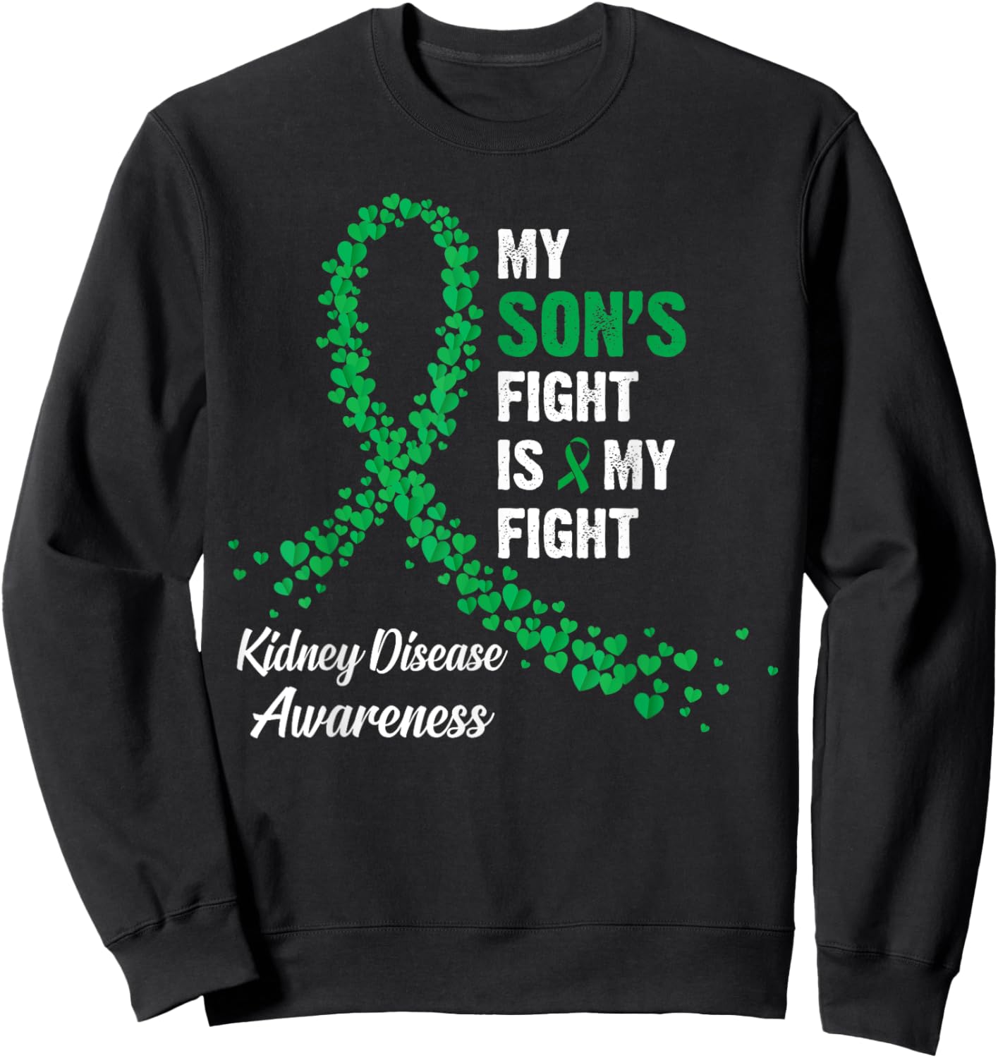 My Son's Fight My Fight Kidney Disease Awareness Sweatshirt - Sweatshirt | Black