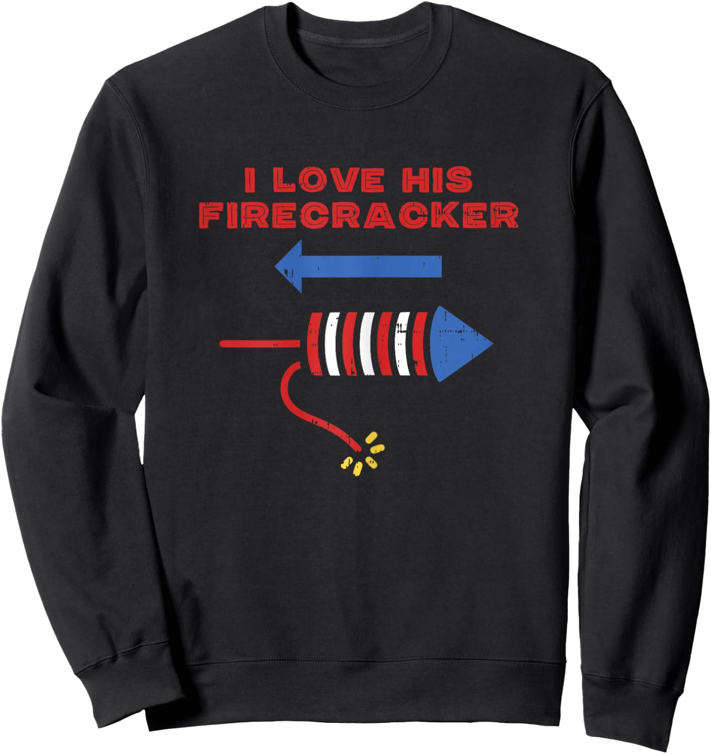 Love His Firecracker Matching Couple 4th of July Girlfriend Sweatshirt - Sweatshirt | Black