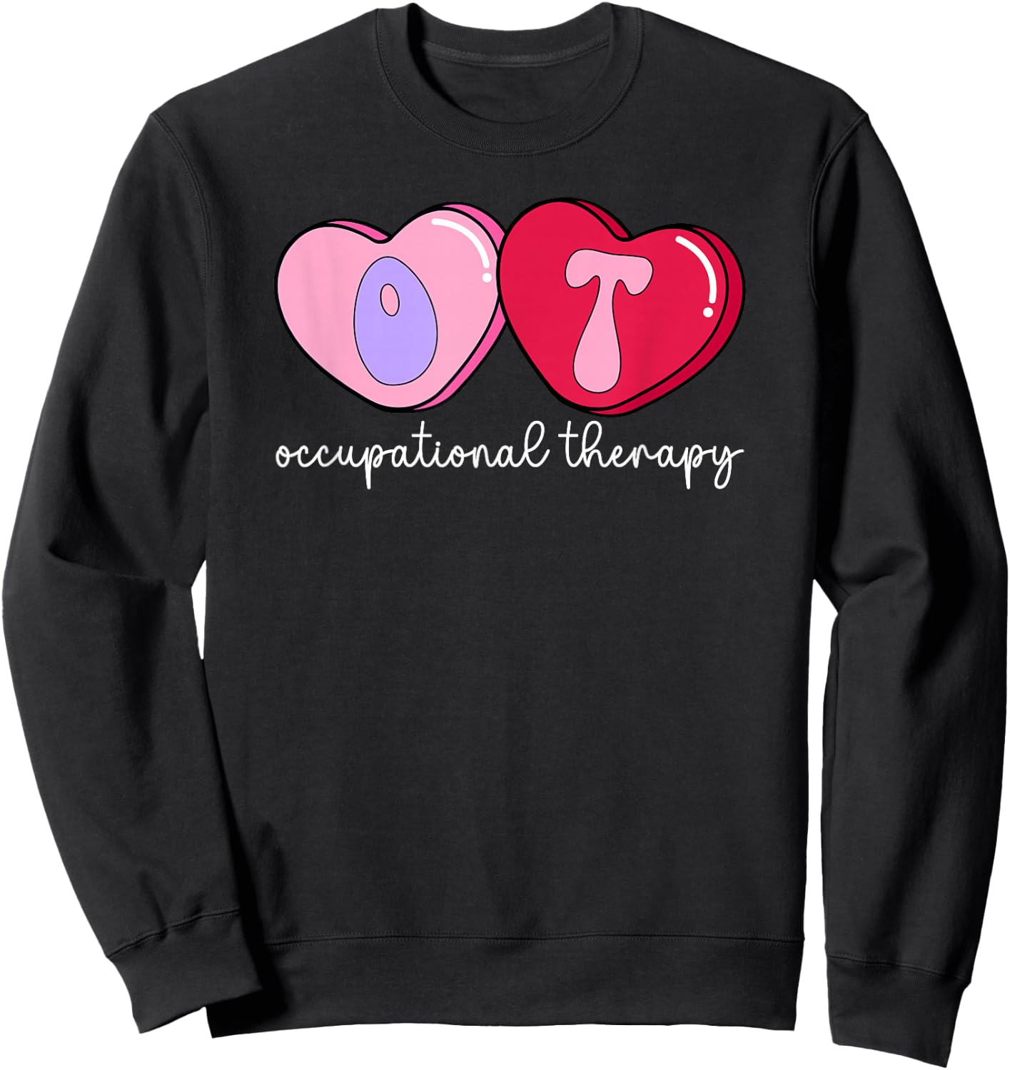 OT Therapist Valentine Occupational Therapy Valentines Day Sweatshirt - Sweatshirt | Black