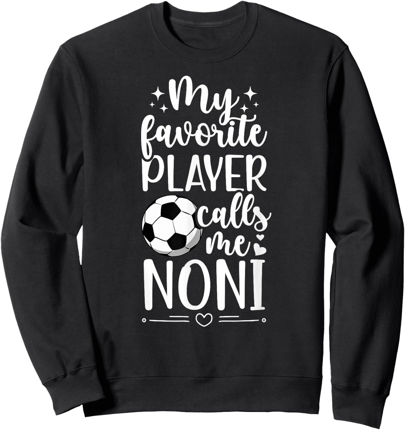 My Favorite Soccer Player Noni Soccer Noni Grandma Sweatshirt - Sweatshirt | Black
