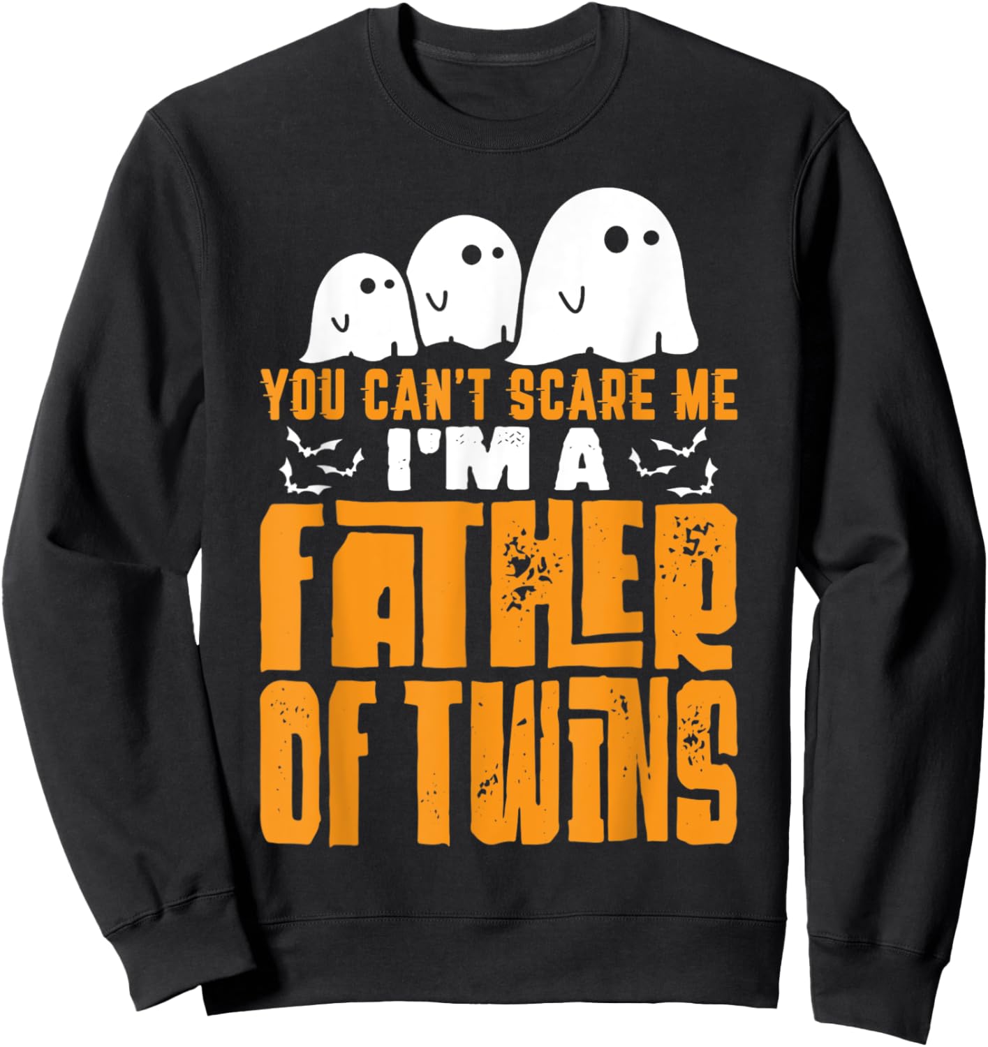 Halloween Dad Gift You Can't Scare A Father of Twins Sweatshirt - Sweatshirt | Black