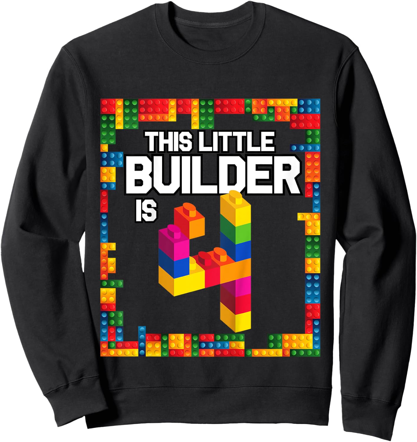 4 Year Old Building Blocks Birthday T Shirt Brick 4th Gift Sweatshirt - Sweatshirt | Black