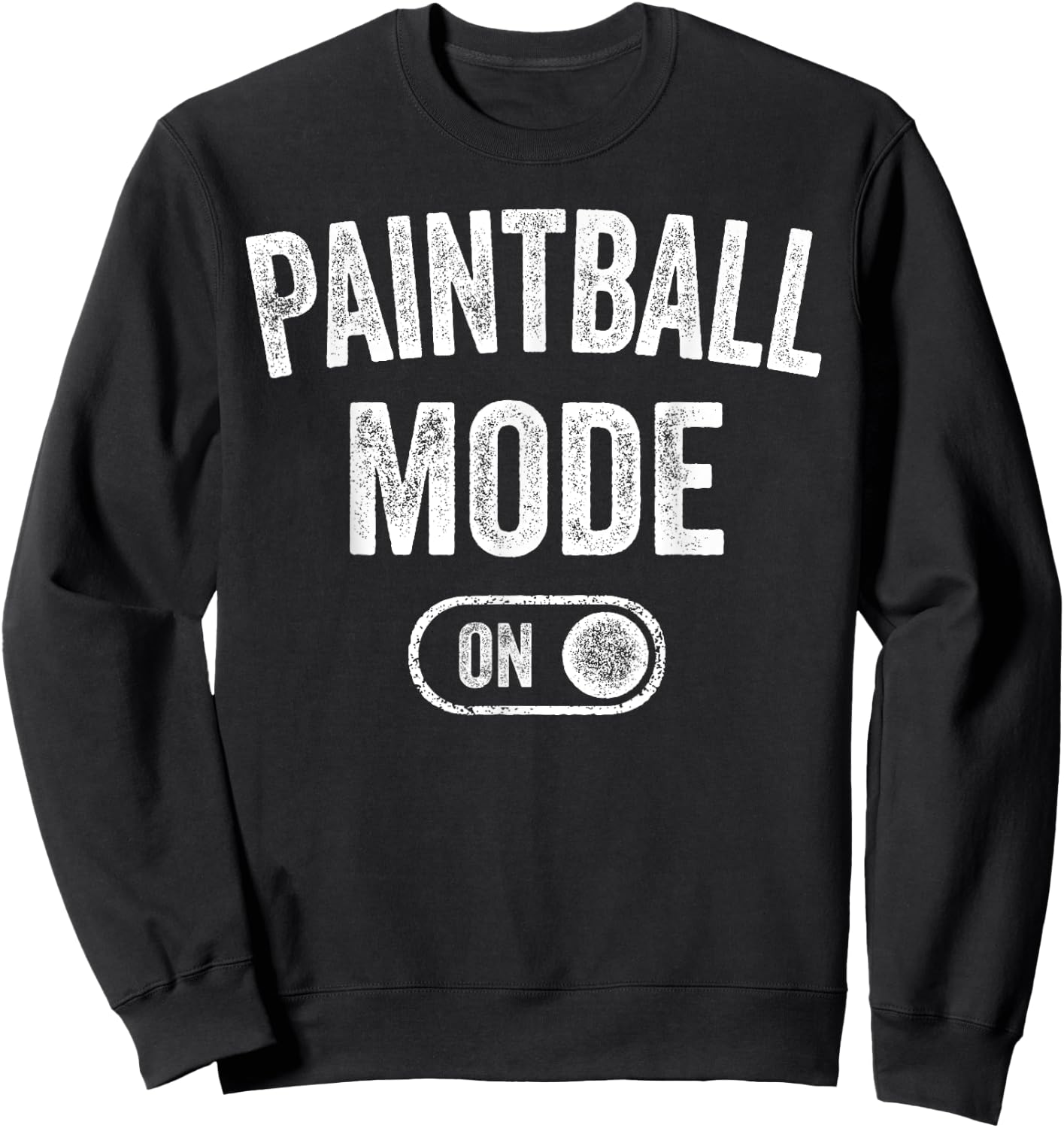 Paintball Mode On Funny Paintball Player Gift Instructor Sweatshirt - Sweatshirt | Black