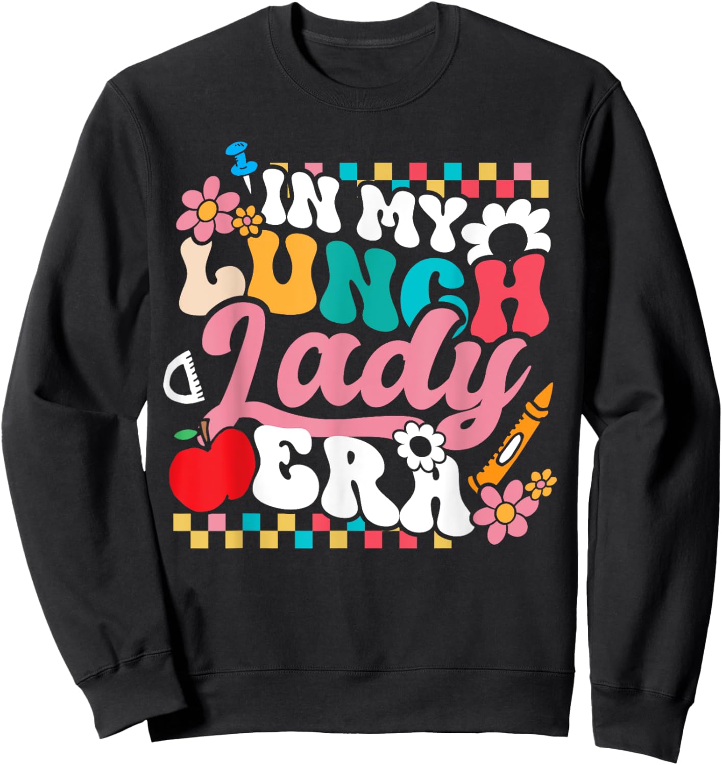 In My Lunch Lady Era Cafeteria Crew Groovy Back To School Sweatshirt - Sweatshirt | Black
