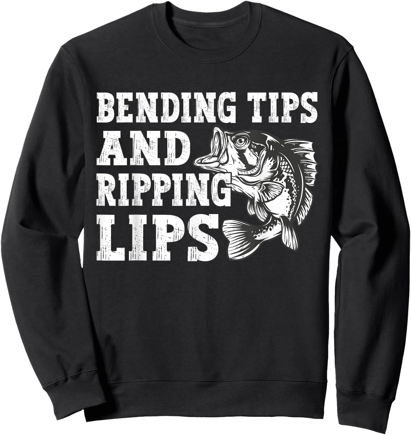 Bending Tips and Ripping Lips Cute Fishing Dad, Bass Fishing Sweatshirt - Sweatshirt | Black