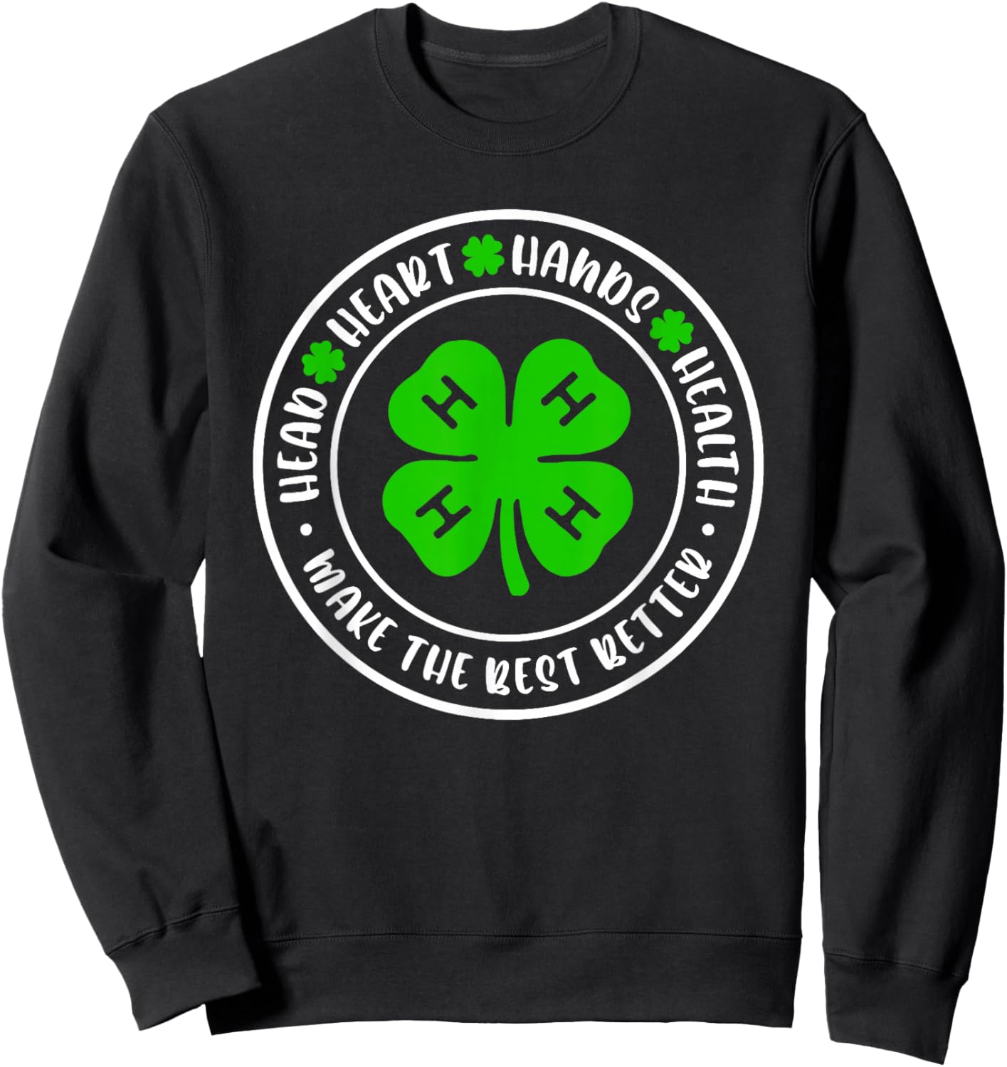Head Heart Hands Health, 4H Make The Best Better Sweatshirt - Sweatshirt | Black