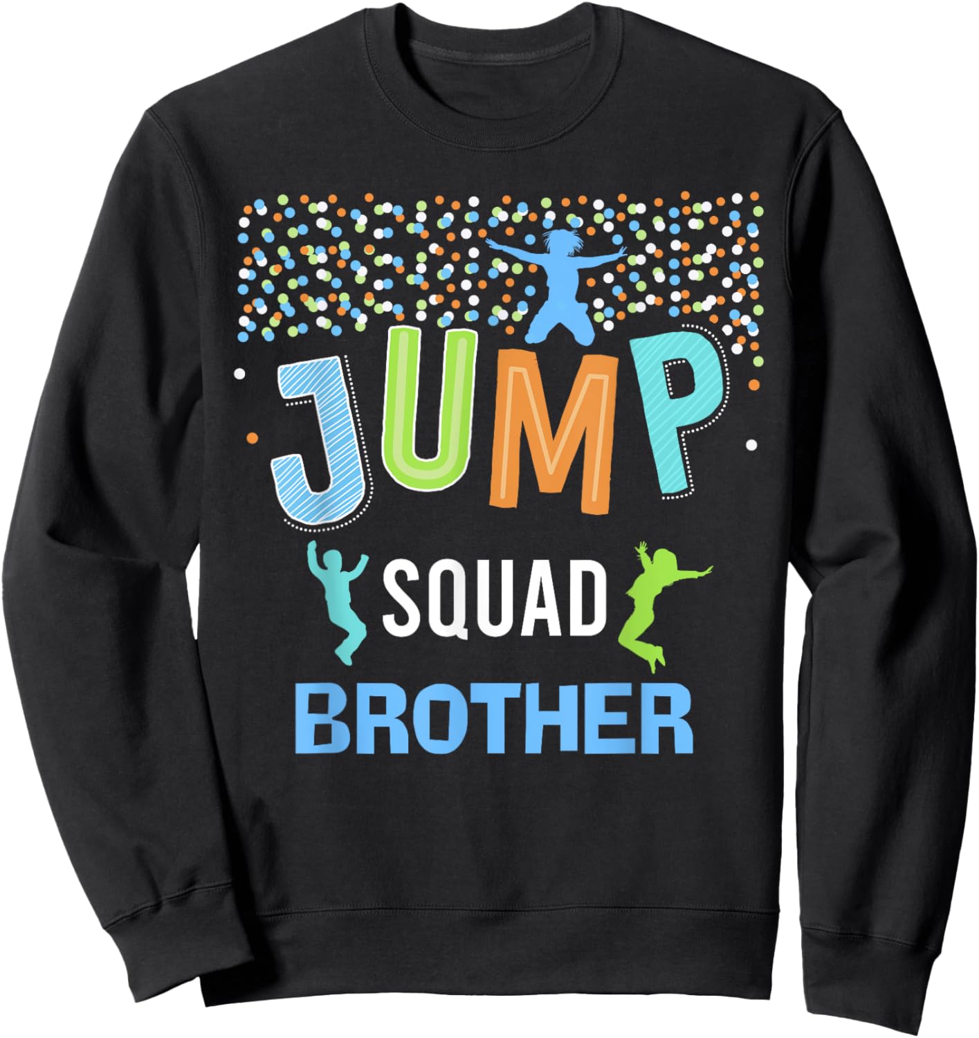 Brother Jump Squad Birthday Boy Trampoline Jumper Bday Sweatshirt - Sweatshirt | Black