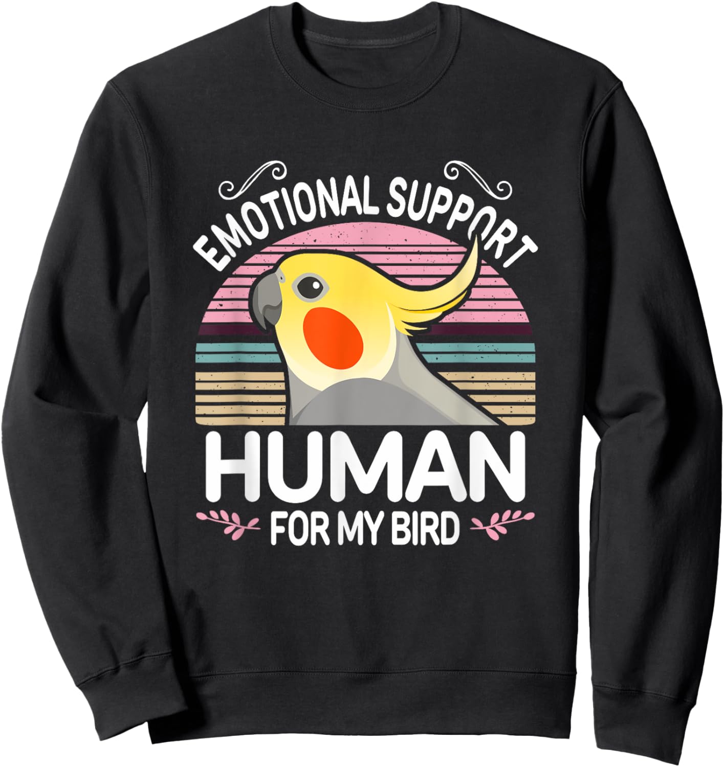 Cockatiel Emotional Support Human Funny Pet Parrot Bird ESA Sweatshirt - Sweatshirt | Black