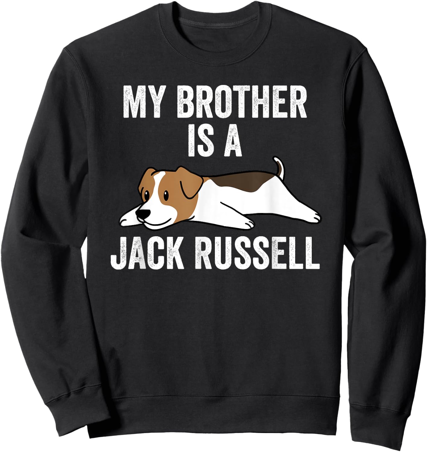 My Brother Is A Jack Russell Terrier Funny Dog Men Women Kids Sweatshirt - Sweatshirt | Black