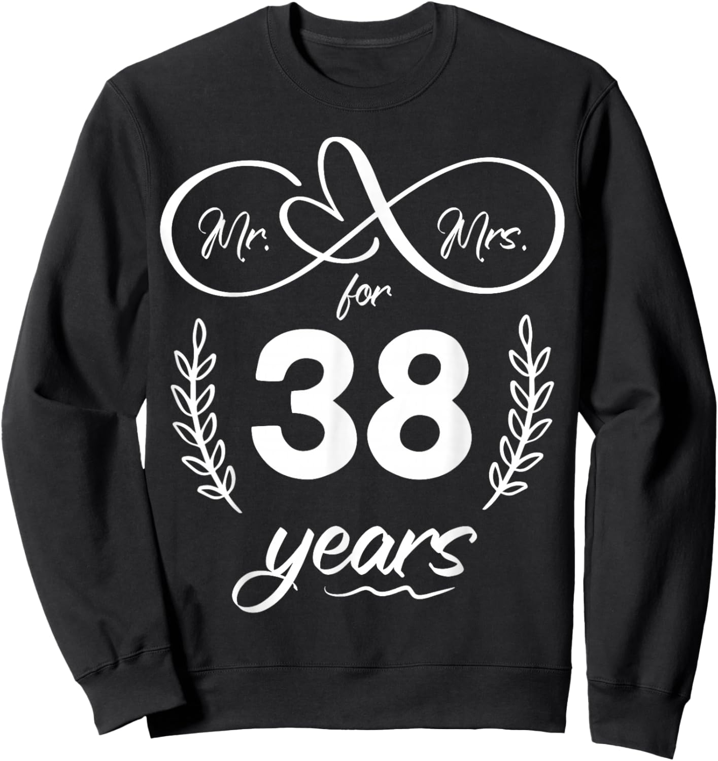 Mr. and Mrs. For 38 Years 38th Anniversary Wife and Husband Sweatshirt - Sweatshirt | Black