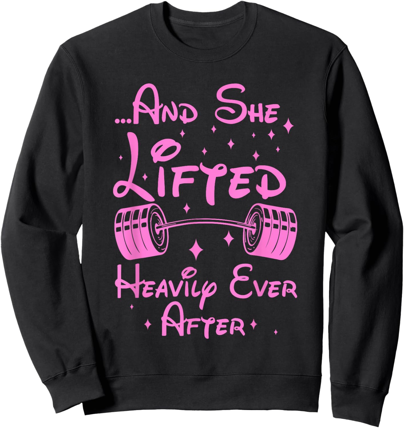 She Lifted Heavily Ever After Funny Fitness Princess Workout Sweatshirt - Sweatshirt | Black