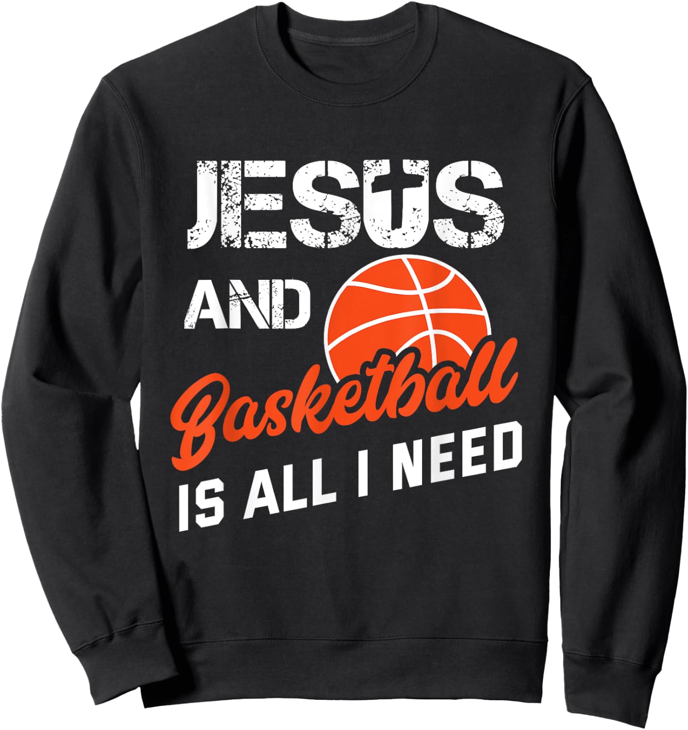 Vintage Jesus And Basketball Is All I Need Player Religious Sweatshirt - Sweatshirt | Black