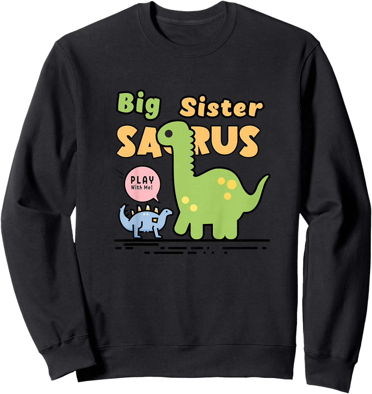 Big Sister Saurus for sisters, daughters, siblings Sweatshirt - Sweatshirt | Black