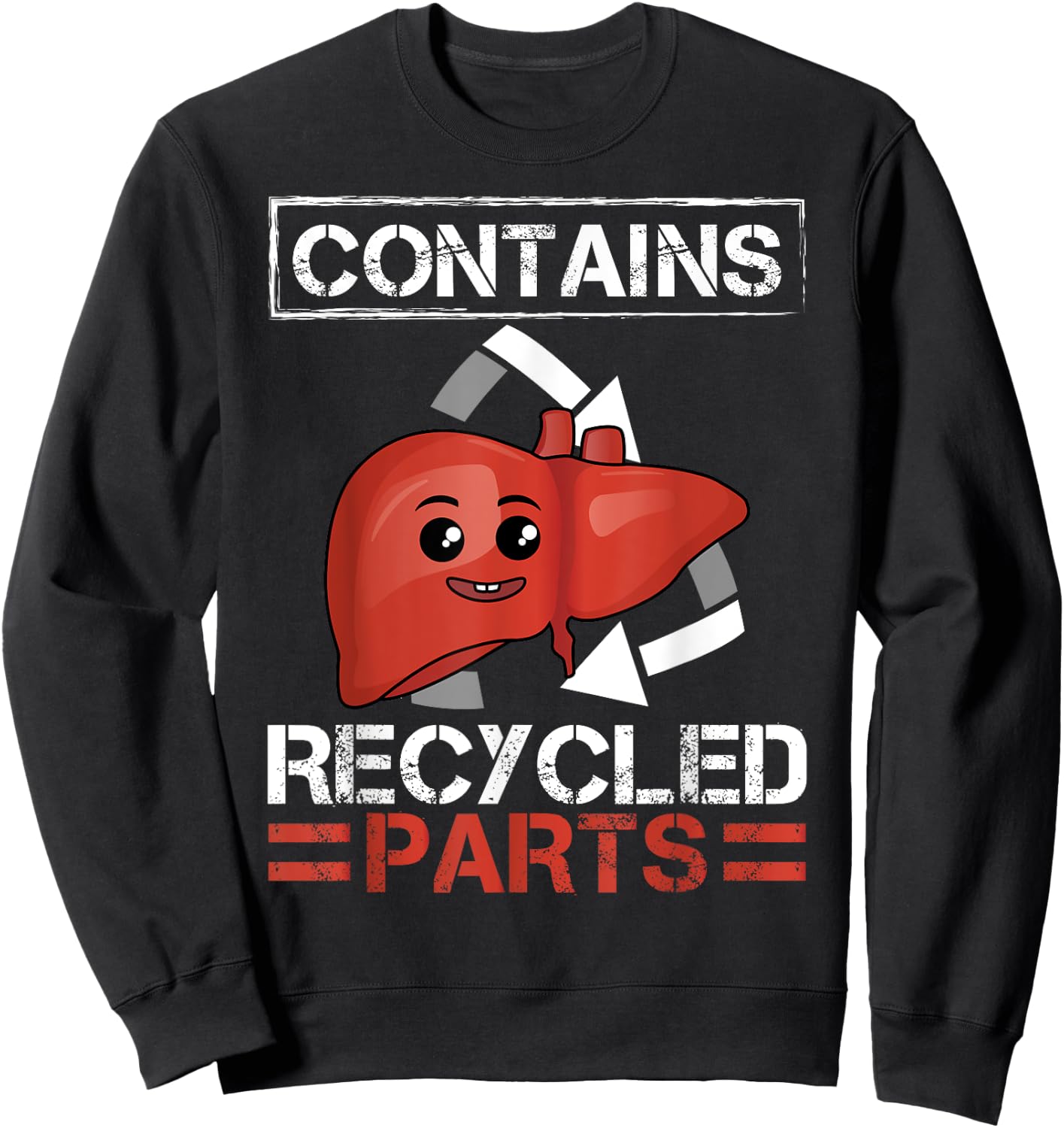 Contains Recycled Parts Liver Transplant Survivor designs Sweatshirt - Sweatshirt | Black