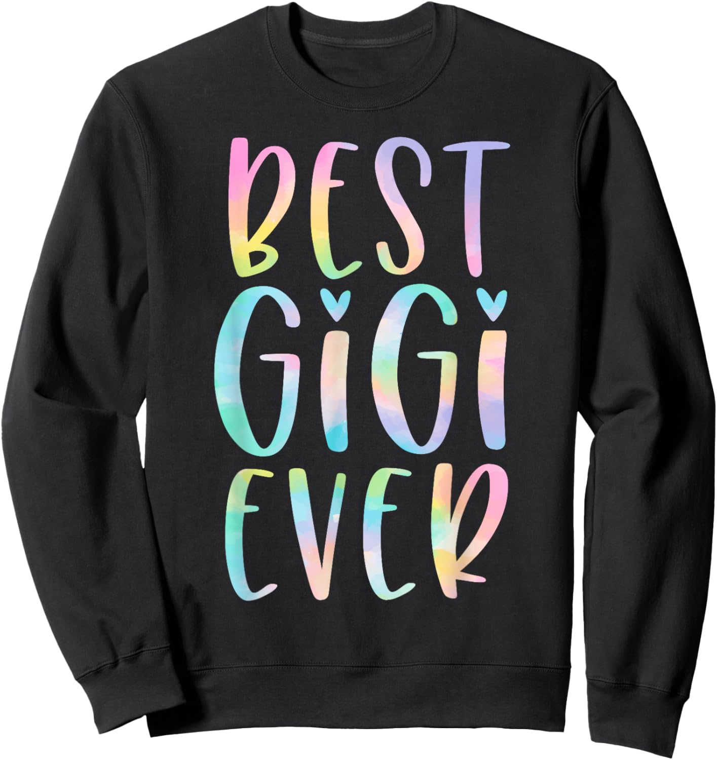 Best Gigi Ever Gifts Grandma Mother's Day Tie Dye Sweatshirt - Sweatshirt | Black