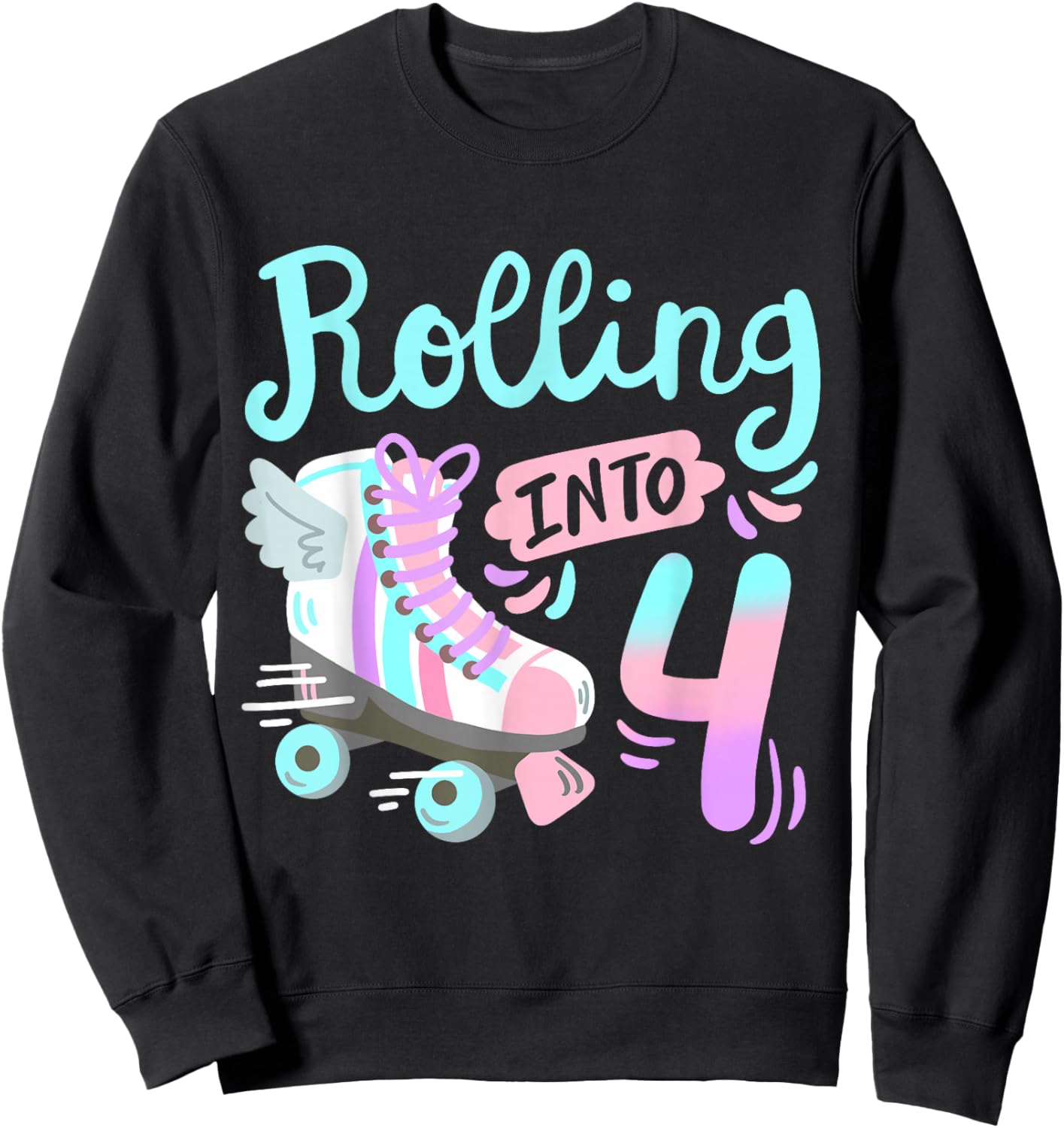 Rolling Into 4 Roller Skates Skater Girl 4th Birthday Party Sweatshirt - Sweatshirt | Black