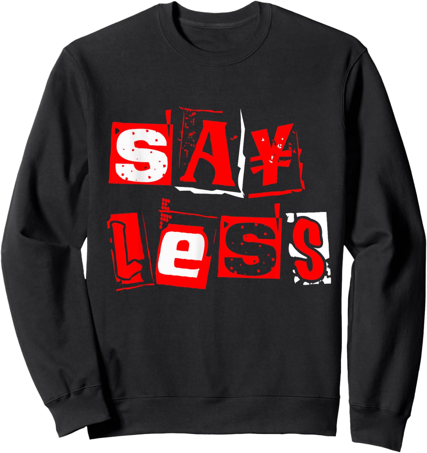 Red Say Less Red Color Graphic Sweatshirt - Sweatshirt | Black