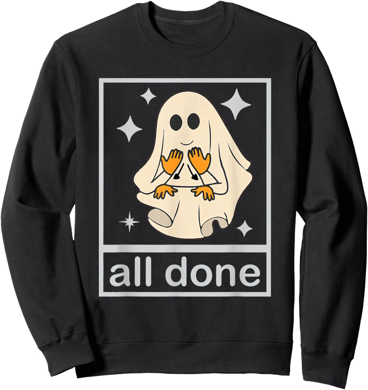 All Done Sign Language Speech Pathology Teacher Halloween Sweatshirt - Sweatshirt | Black