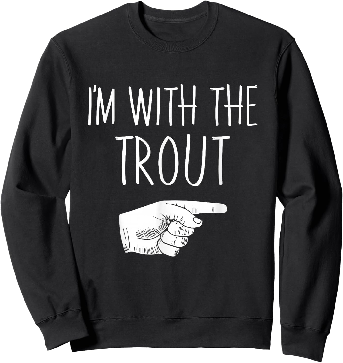 I'm With The Trout Halloween Costume Party Matching Sweatshirt - Sweatshirt | Black