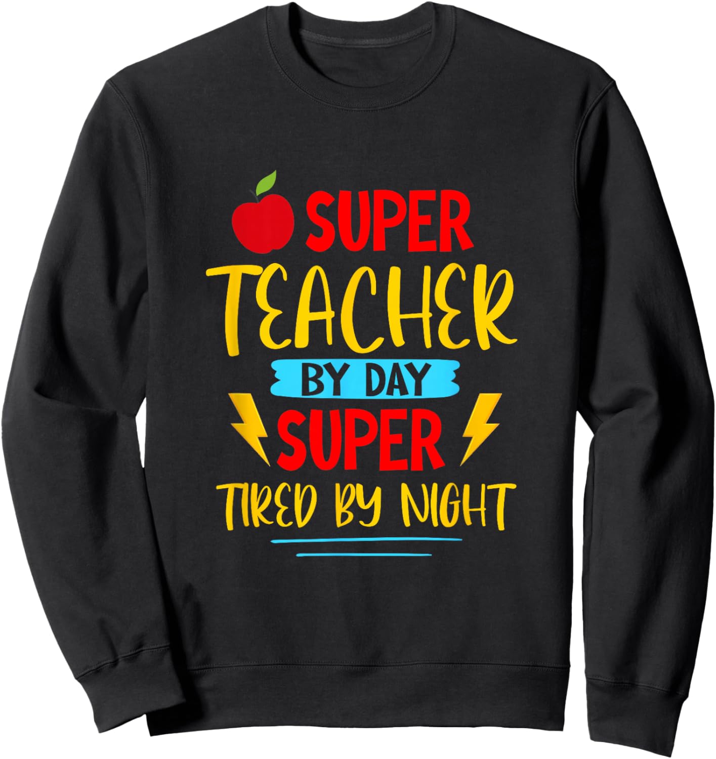 Super Teacher by Day Super Tired by Night Superhero Teacher Sweatshirt - Sweatshirt | Black