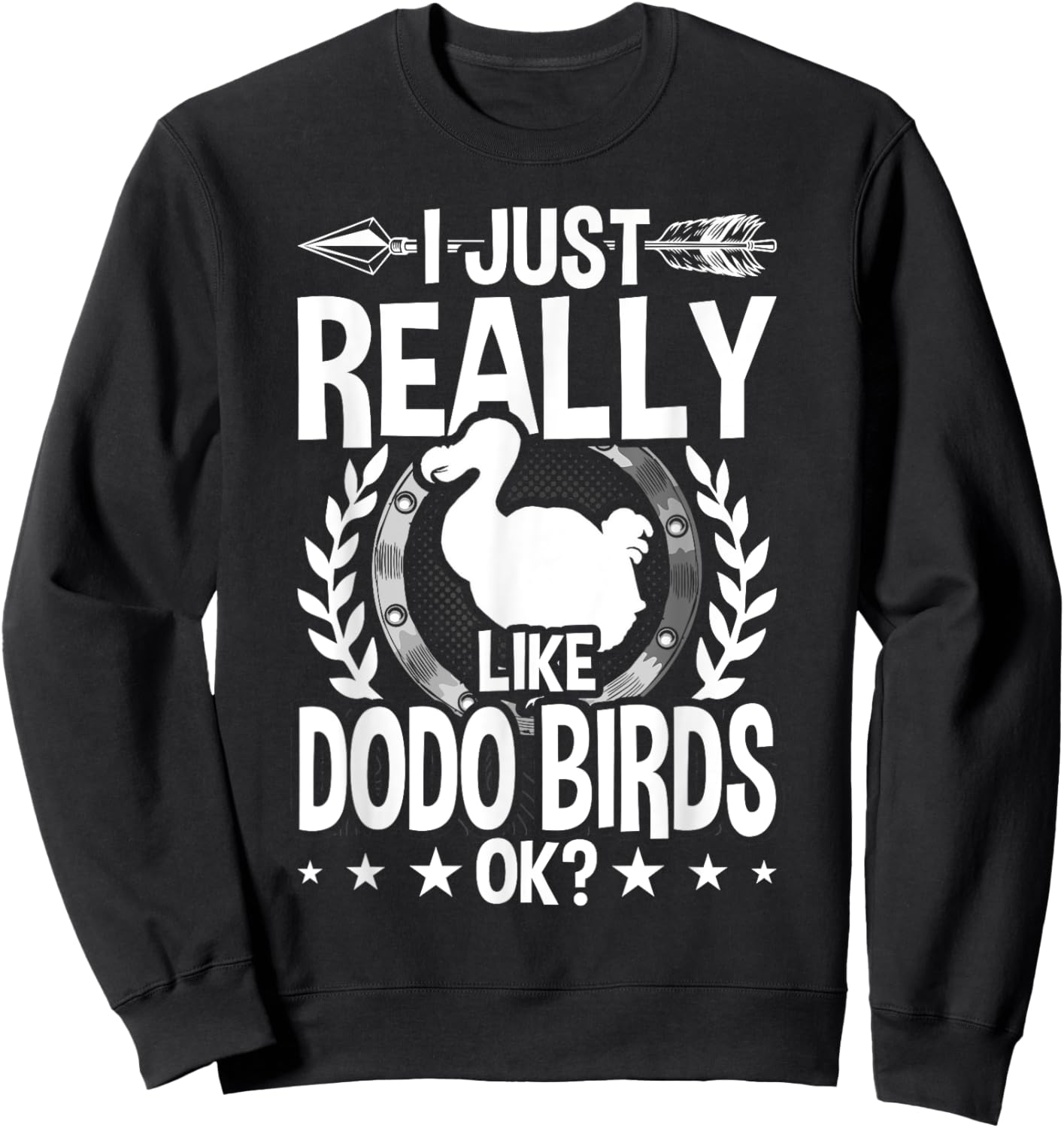 I Just Really Like Dodo Birds Sweatshirt - Sweatshirt | Black