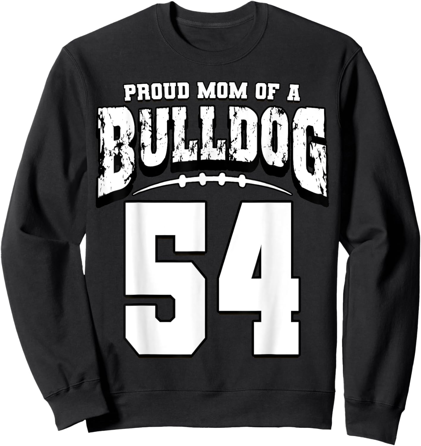 Proud Bulldog Football Mom Of Player 54 Men Women Girls Kids Sweatshirt - Sweatshirt | Black