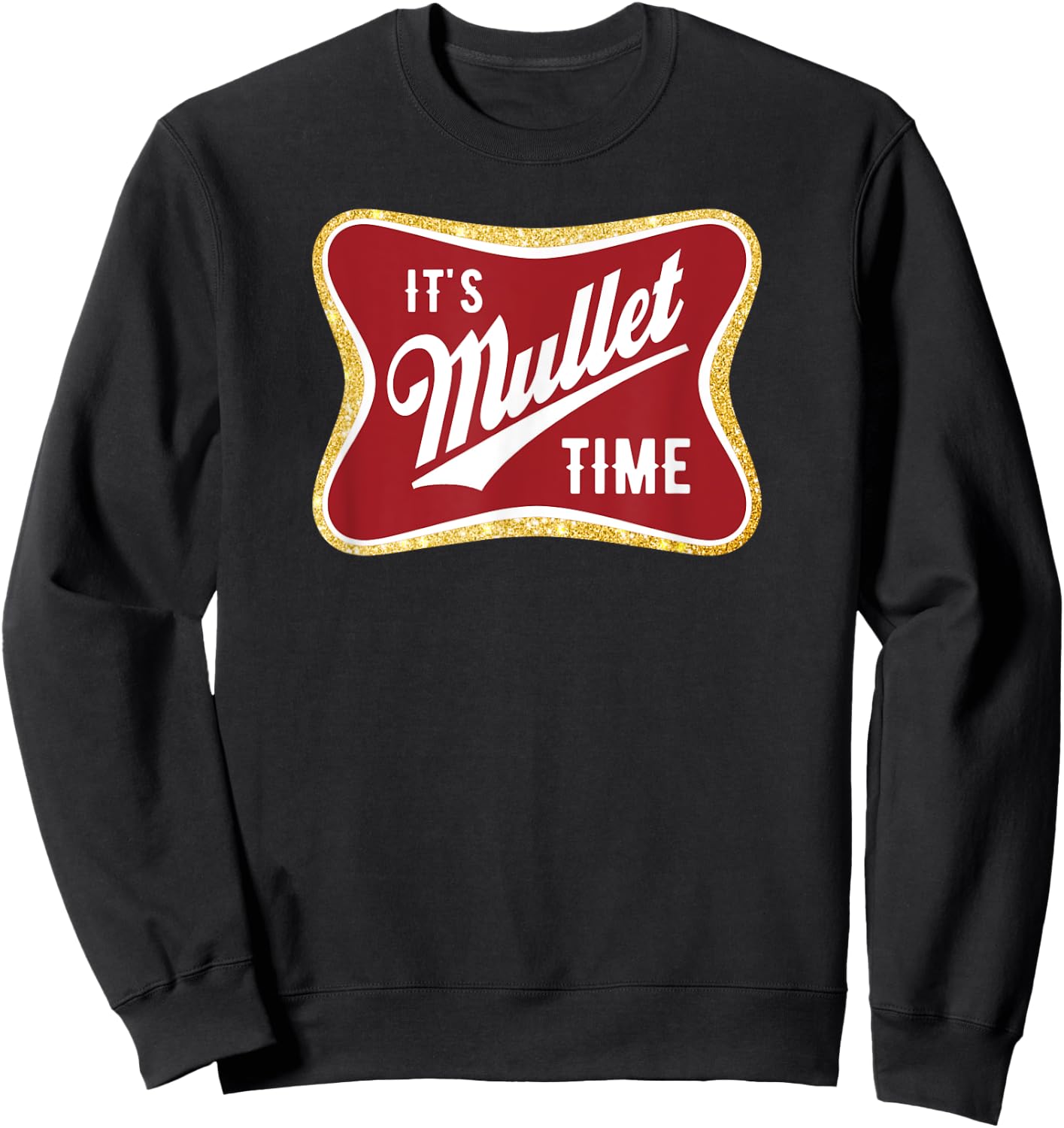 It's Mullet Time Business In The Front Party In The Back Sweatshirt - Sweatshirt | Black
