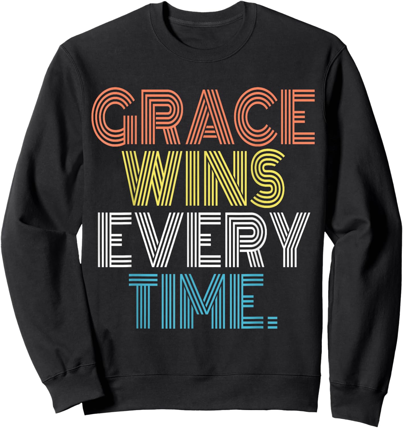 Grace Wins Every Time Retro Vintage Sweatshirt - Sweatshirt | Black