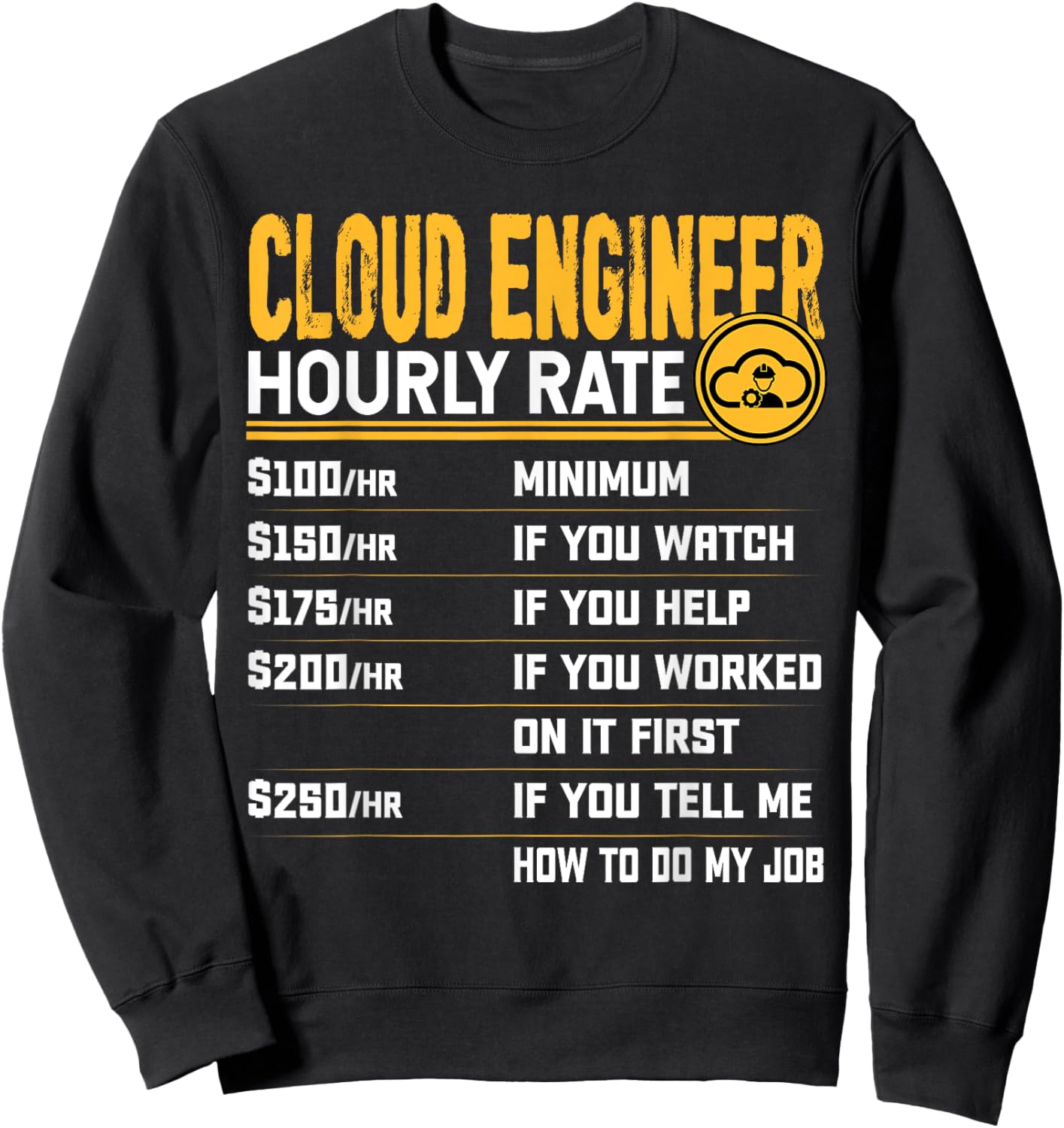 Funny Cloud Engineer Hourly Rate - Cloud Infrastructure Sweatshirt - Sweatshirt | Black