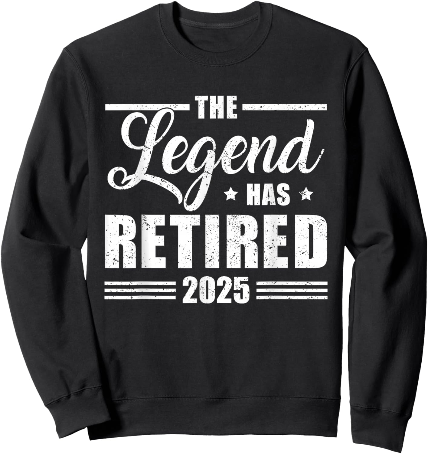 The Legend Has Retired 2025 Funny Retirement 2025 Sweatshirt - Sweatshirt | Black