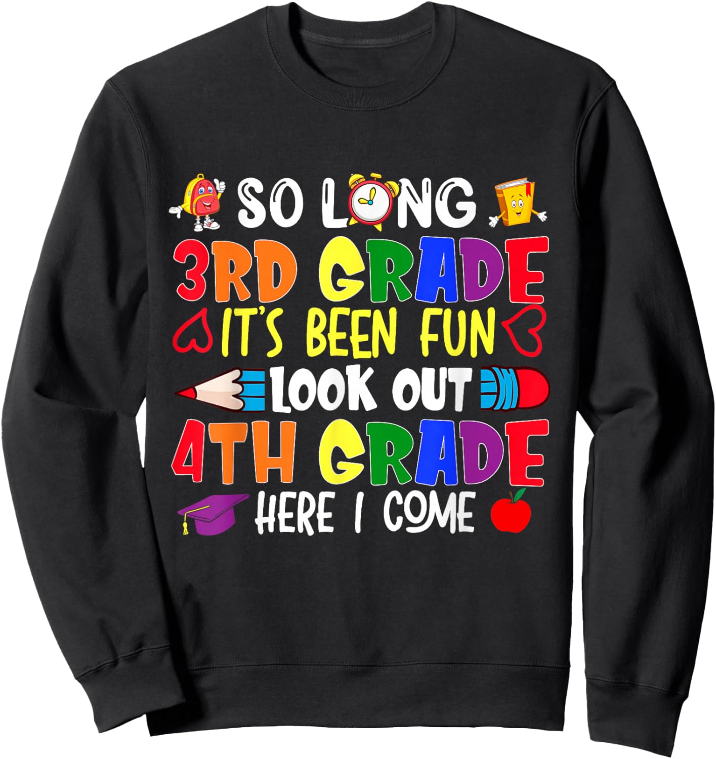So Long 3rd Grade It's been Fun Look Out 4th Grade Sweatshirt - Sweatshirt | Black