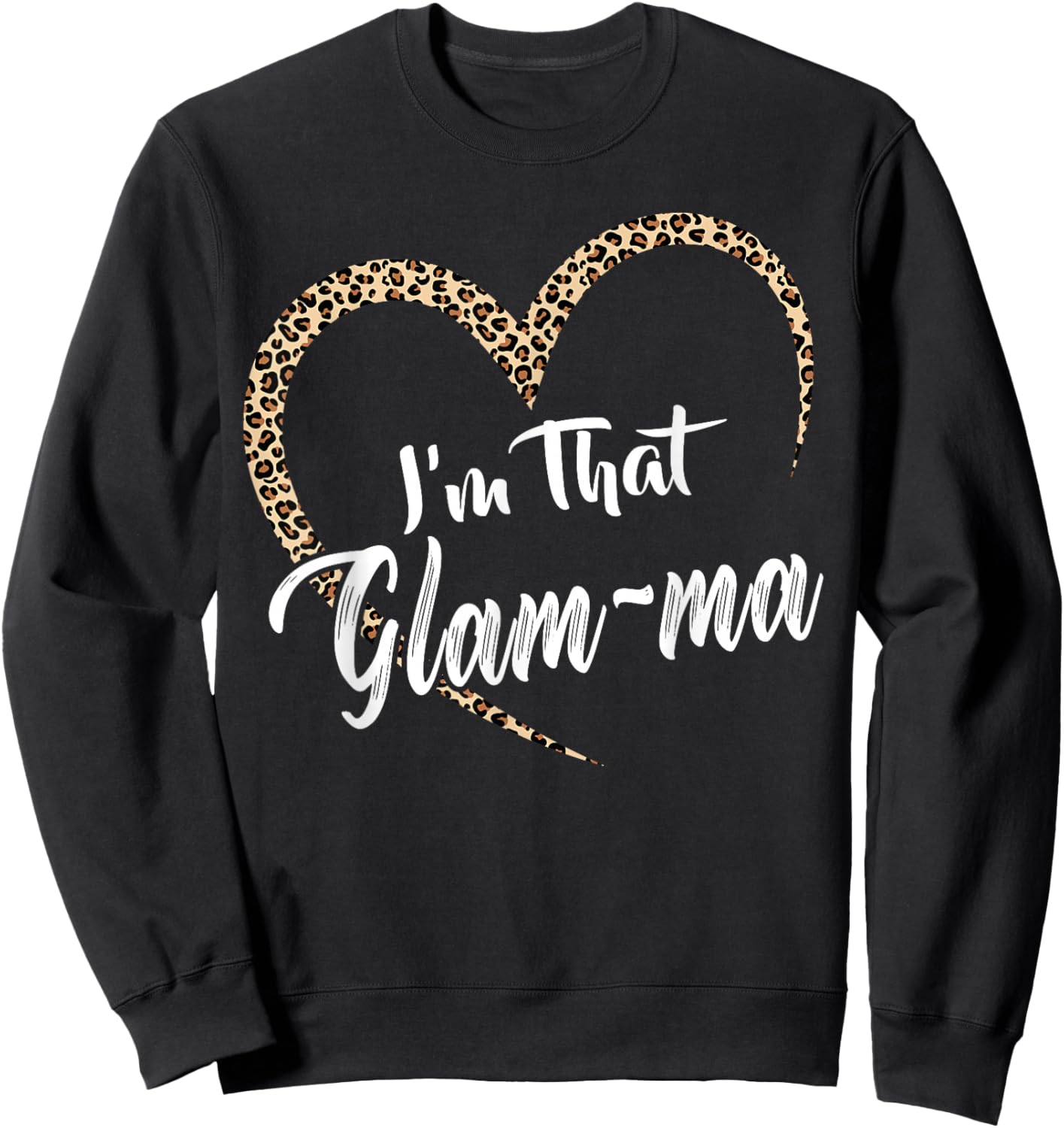 Grandma I'm That Glam-ma Grandma Sweatshirt - Sweatshirt | Black