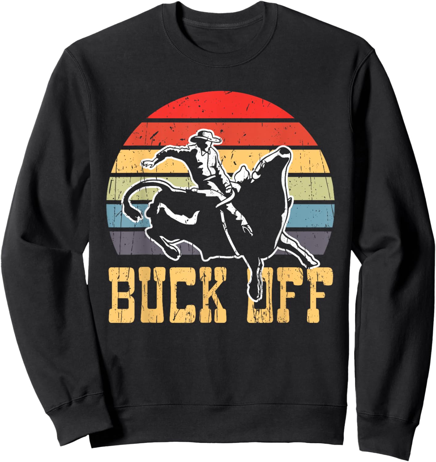 Buck Off Vintage Cowboy Bull Riding Rodeo Sweatshirt - Sweatshirt | Black