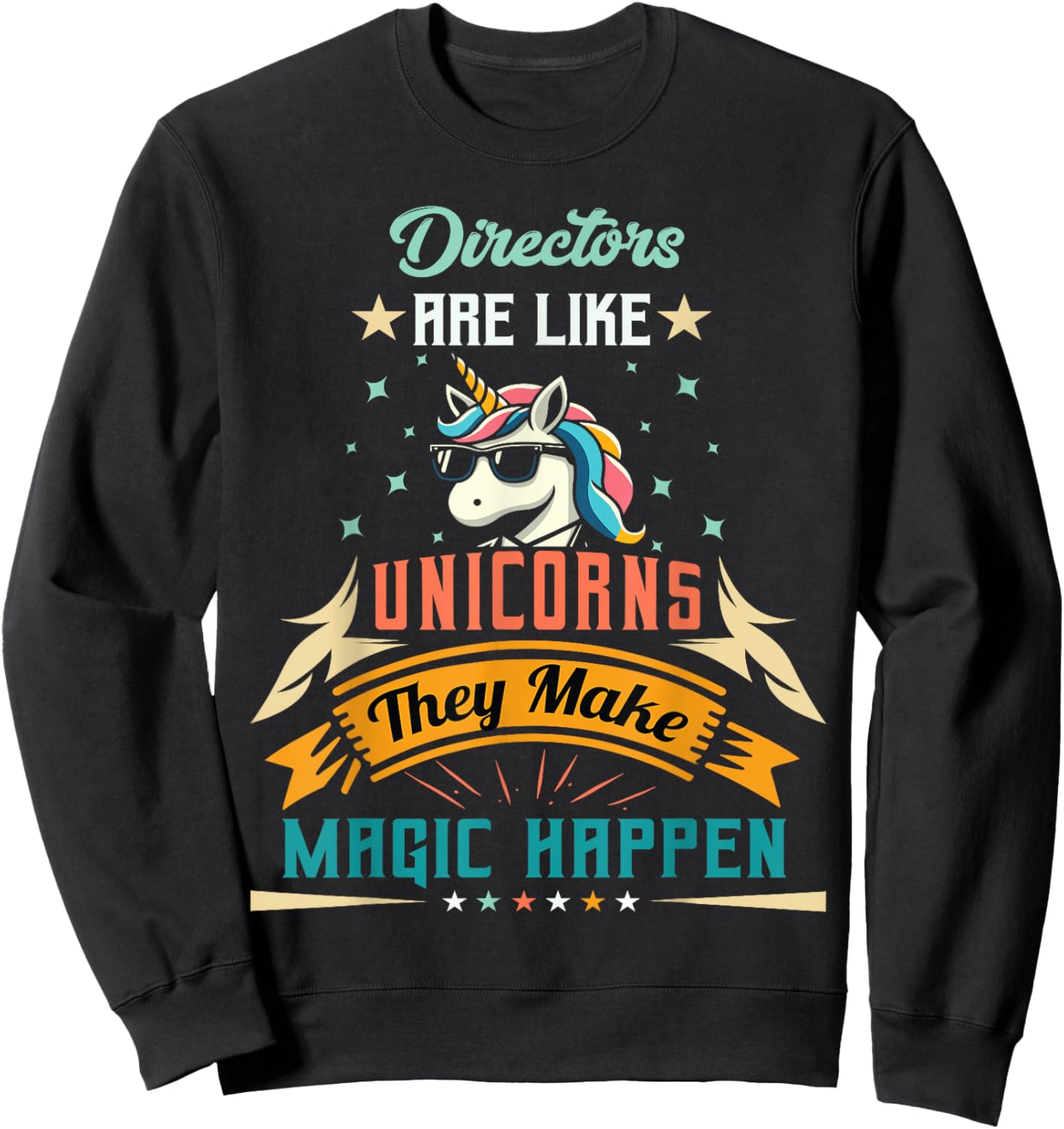 Directors Are Like Unicorns - Funny Director Sweatshirt - Sweatshirt | Black