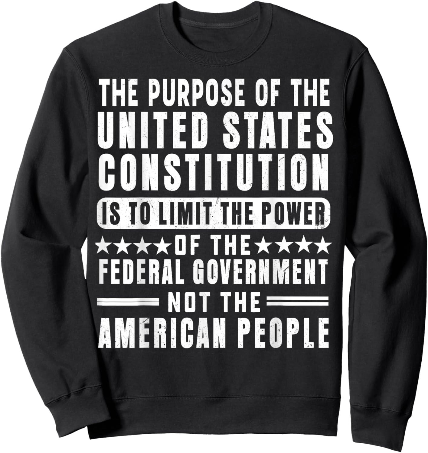 The Purpose Of The United States Constitution Is To Limit Sweatshirt - Sweatshirt | Black