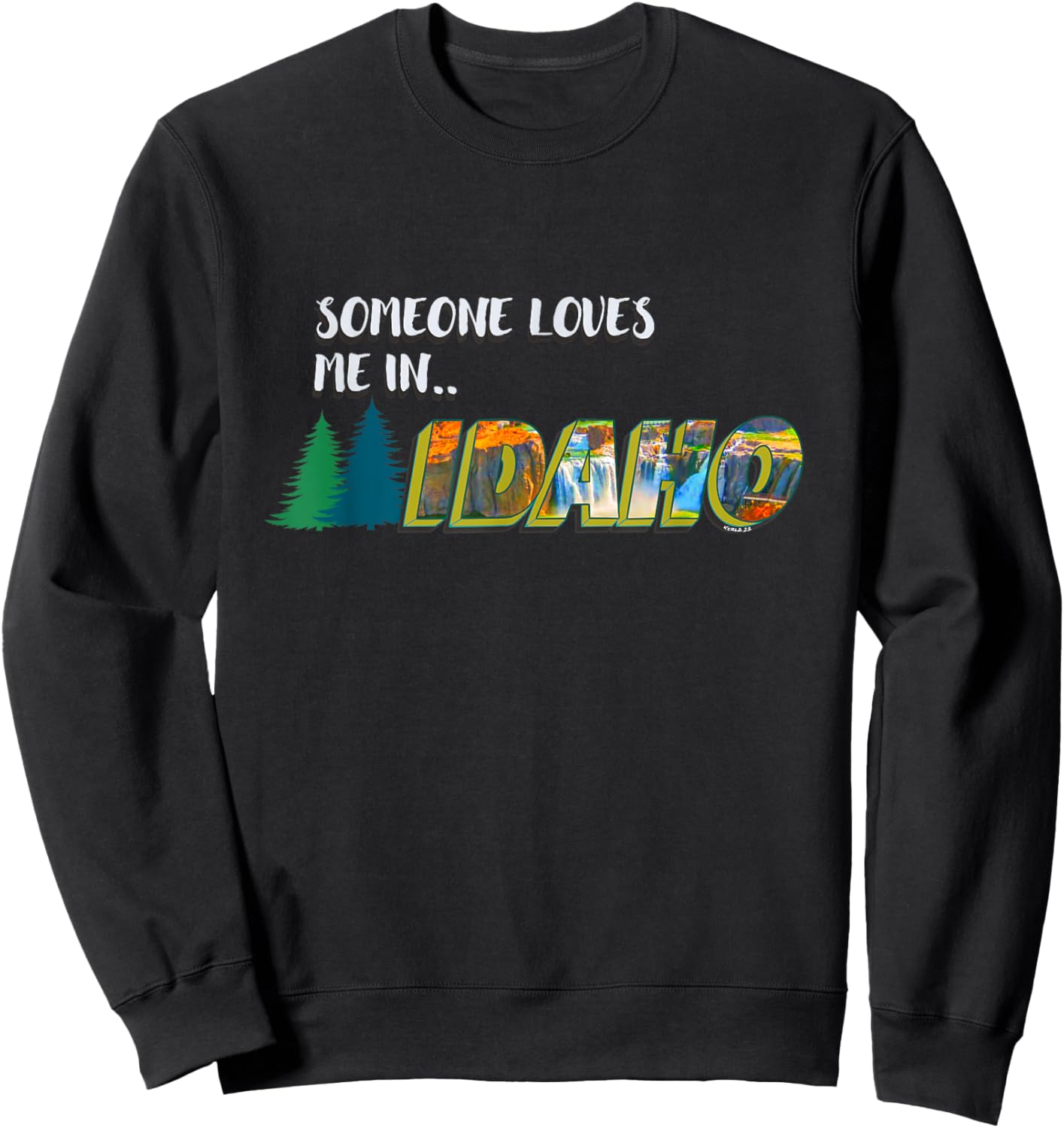 Someone Loves Me in Idaho Sweatshirt - Sweatshirt | Black