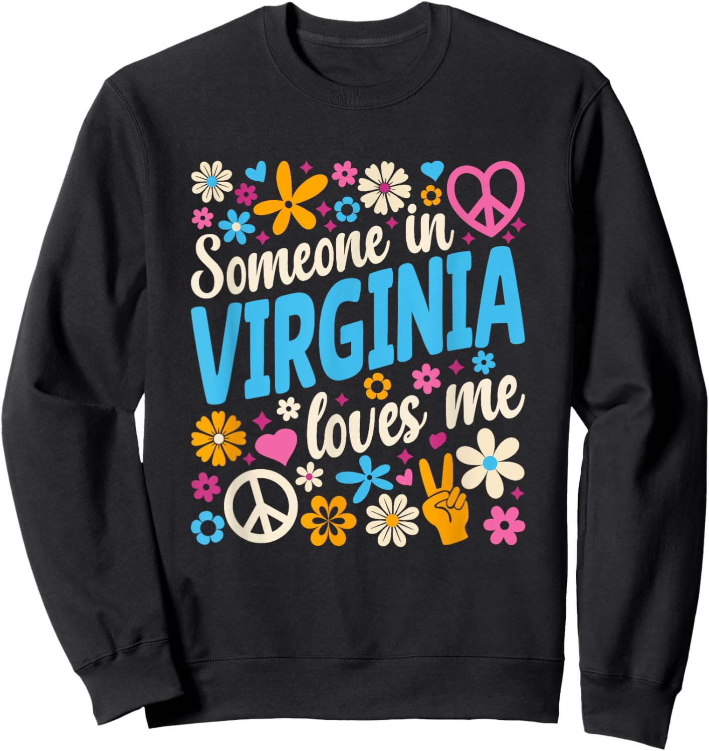 Someone In Virginia Loves Me Sweatshirt - Sweatshirt | Black