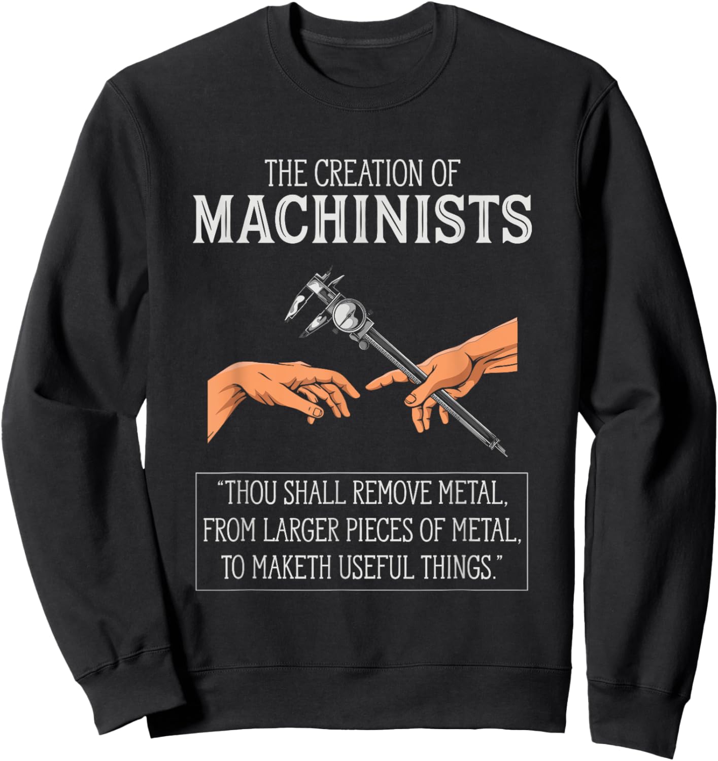 Creation Of Machinists Funny CNC Machinist Sweatshirt - Sweatshirt | Black
