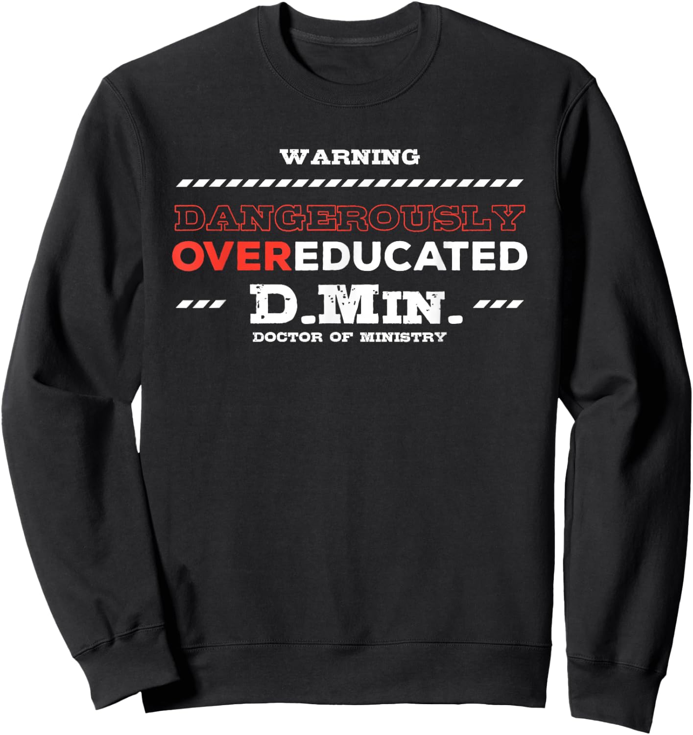 Overeducated Doctor of Ministry Doctorate Sweatshirt - Sweatshirt | Black