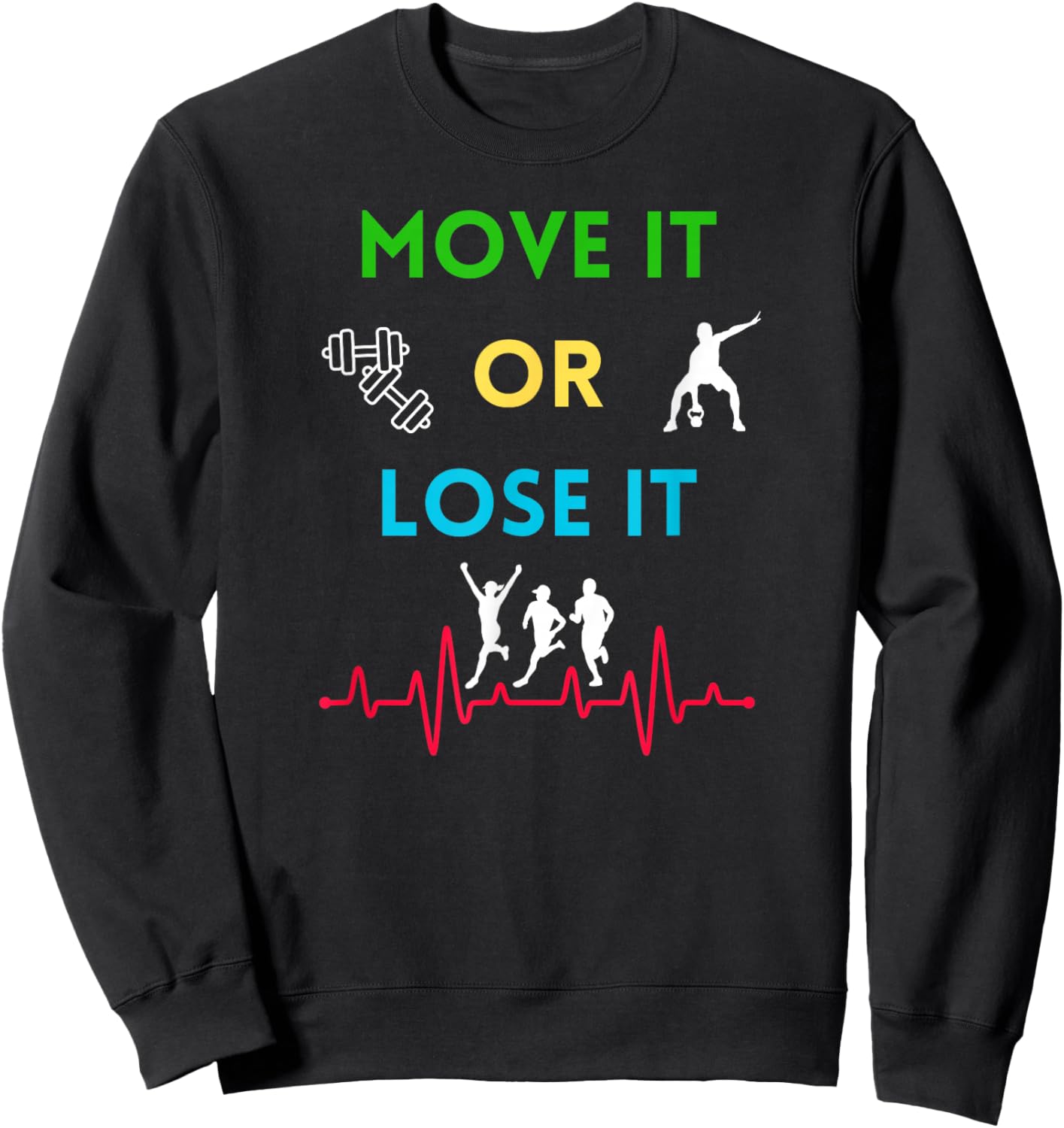 Move it or Lose it Sweatshirt - Sweatshirt | Black