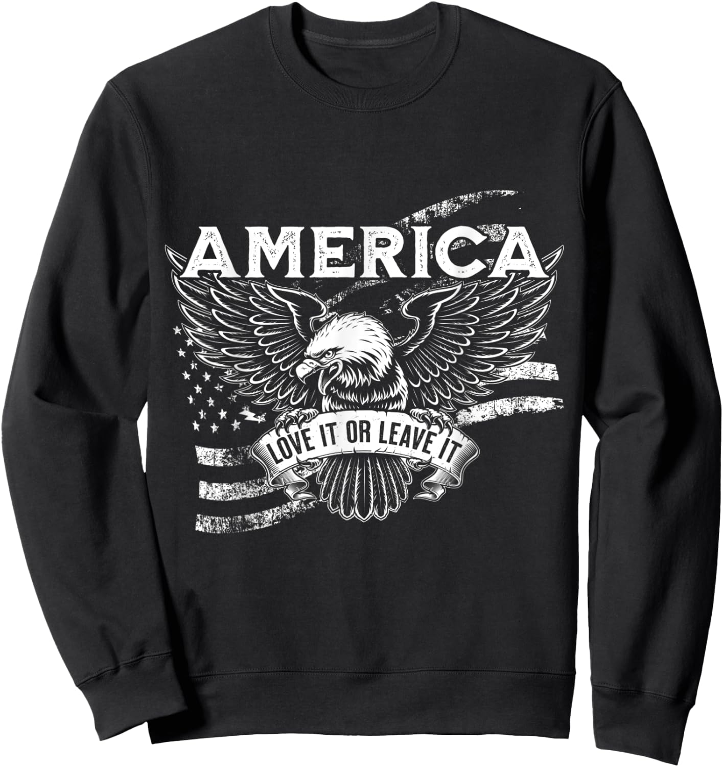 America Love It Or Leave It Patriotic Eagle and Flag Men Sweatshirt - Sweatshirt | Black