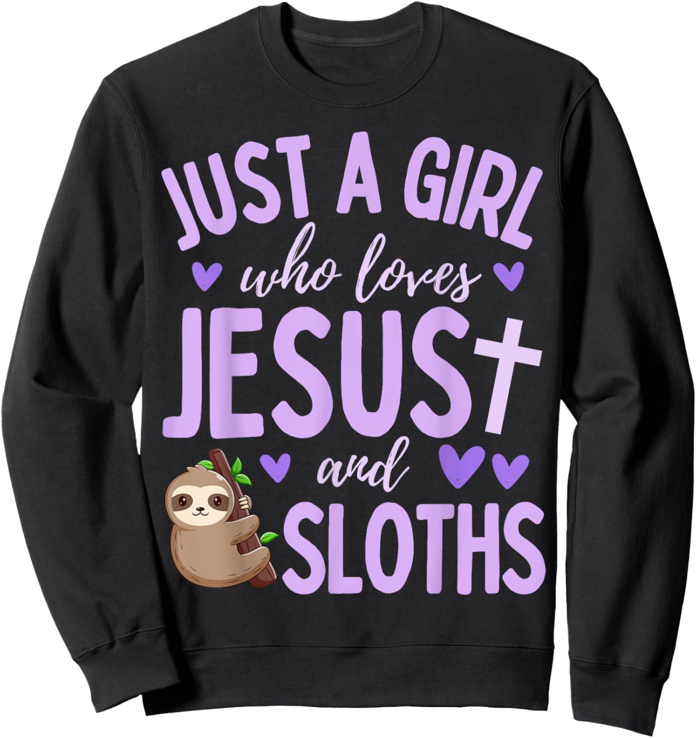 Just A Girl Who Loves Jesus and Sloths Christian Cute Sweatshirt - Sweatshirt | Black