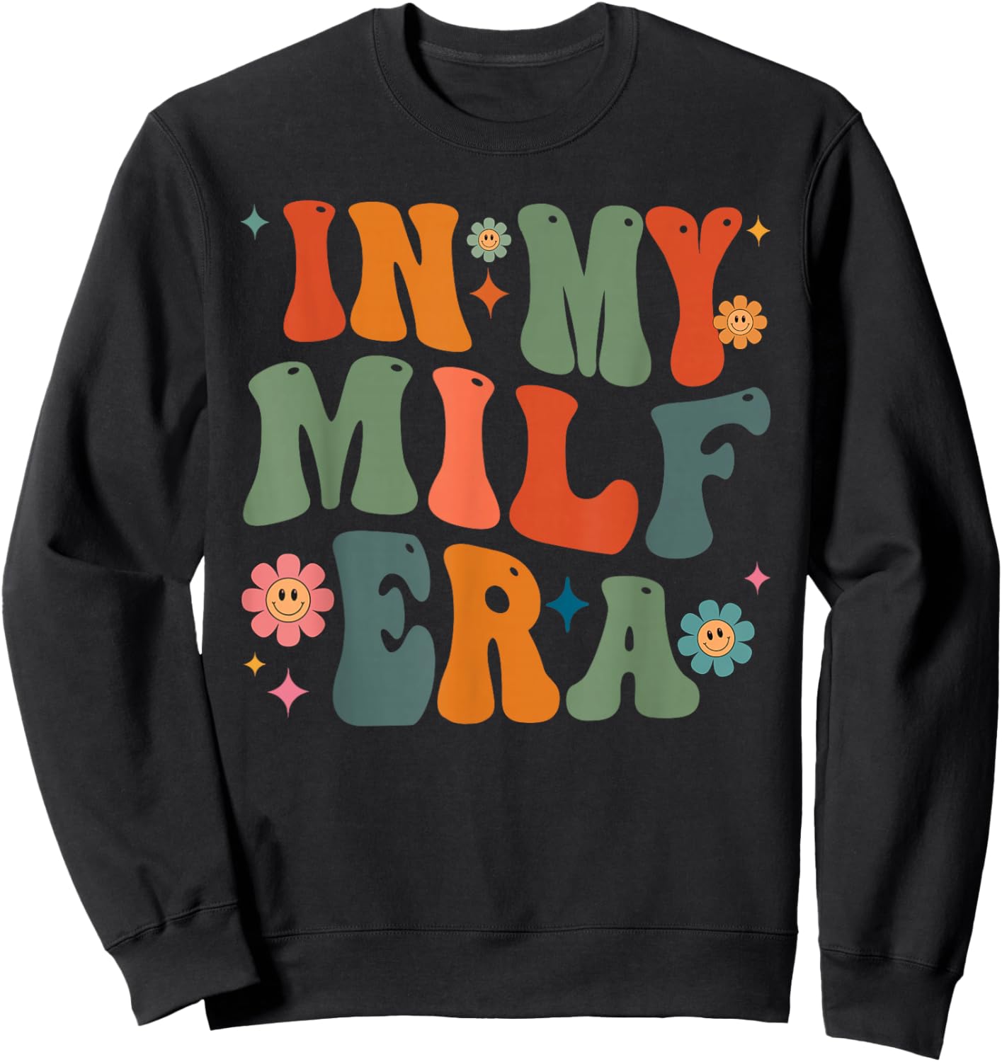 In My Milf Mom Era Mother's Day Flowers Retro Groovy Women Sweatshirt - Sweatshirt | Black
