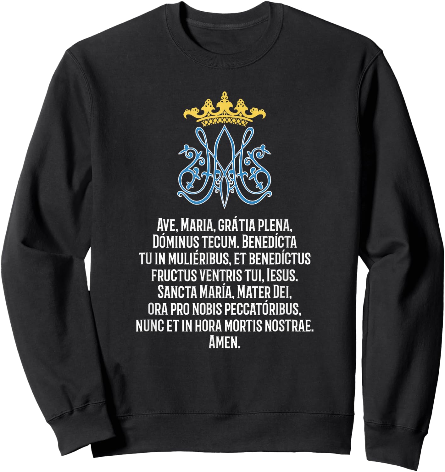 Ave Maria Prayer Latin Mass Hail Mary Full Of Grace Sweatshirt - Sweatshirt | Black
