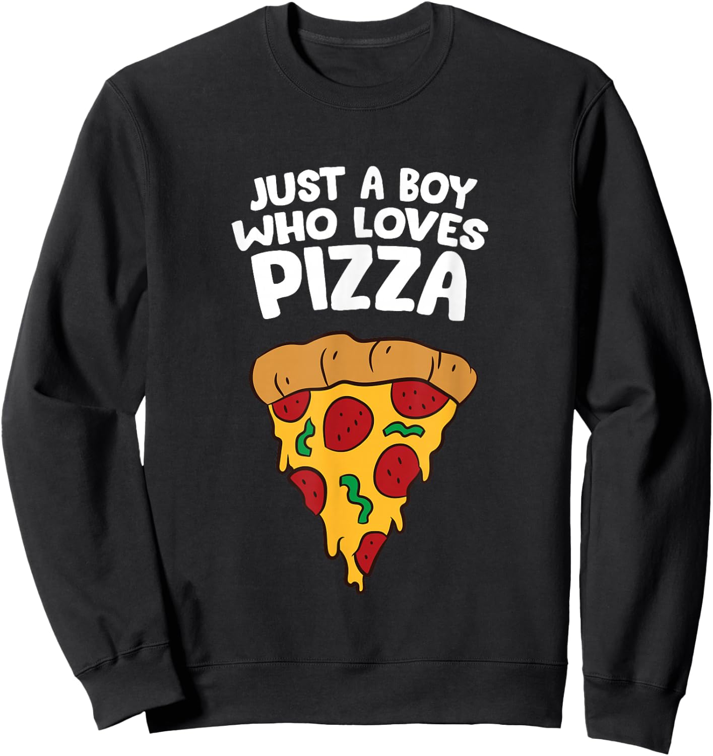 Just a Boy Who Loves Pizza Sweatshirt - Sweatshirt | Black